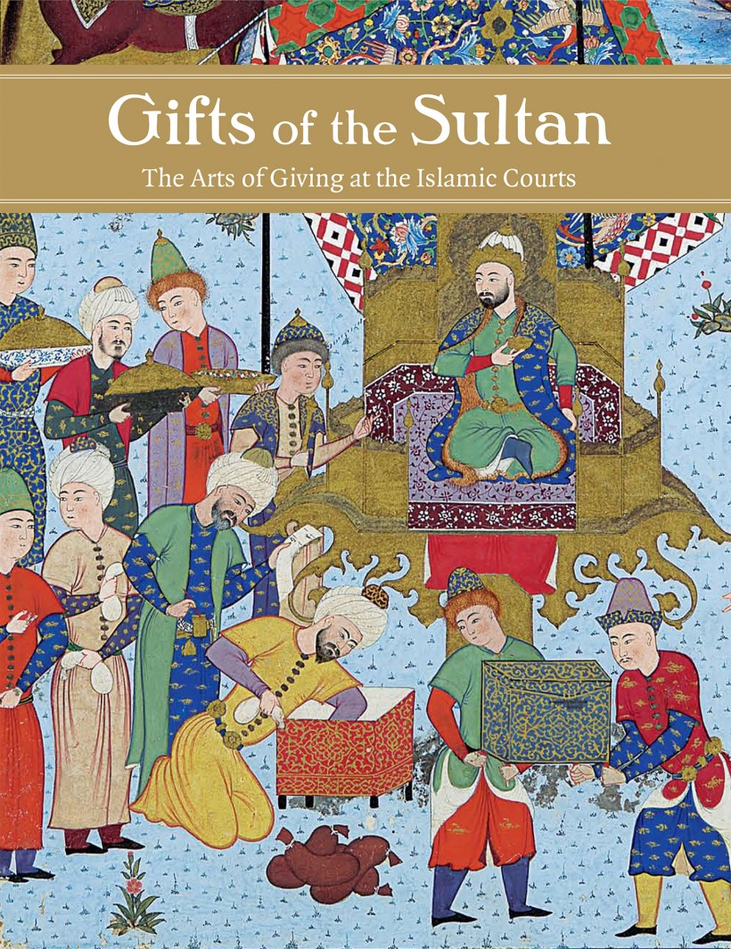 Image: Gifts of the Sultan: The Arts of Giving at the Islamic Courts Catalogue Cover